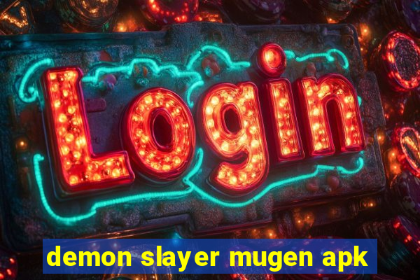 demon slayer mugen apk